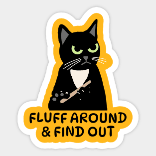 Fluff Around & Find Out Sticker